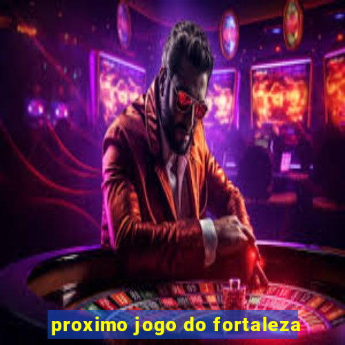 proximo jogo do fortaleza